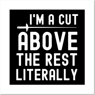 I'm A Cut Above The Rest Literally Posters and Art